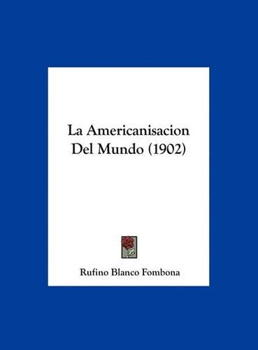La Americanisacion del Mundo (1902)
