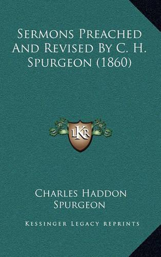 Sermons Preached And Revised By C. H. Spurgeon (1860)