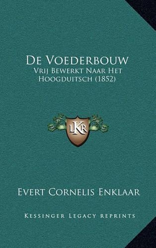 de Voederbouw: Vrij Bewerkt Naar Het Hoogduitsch (1852)(Chinese)