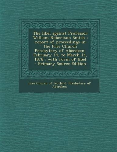 The Libel Against Professor William Robertson Smith