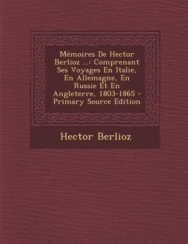 Memoires de Hector Berlioz ...