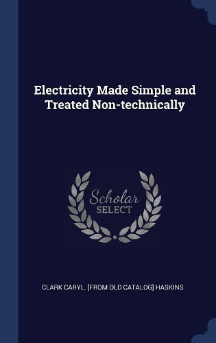 Electricity Made Simple and Treated Non-technically
