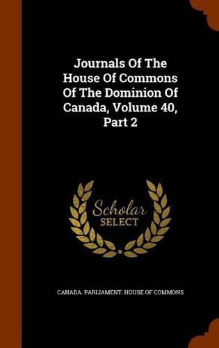 Journals of the House of Commons of the Dominion of Canada, Volume 40, Part 2