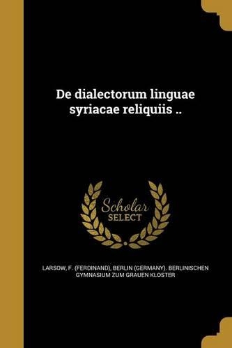 de Dialectorum Linguae Syriacae Reliquiis ..