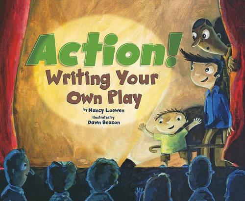 Action!: Writing Your Own Play(Writer's Toolbox)