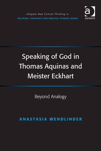 Speaking of God in Thomas Aquinas and Meister Eckhart