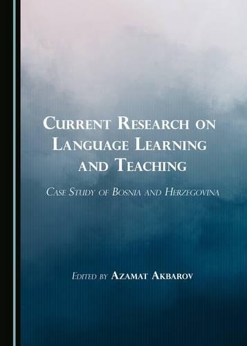Current Research on Language Learning and Teaching: Case Study of Bosnia and Herzegovina