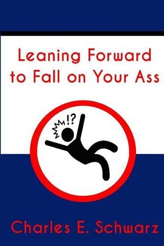 Leaning Forward to Fall on Your Ass