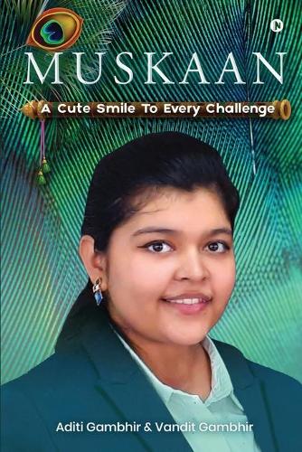 Muskaan: A Cute Smile to Every Challenge