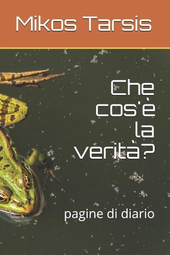 Che cos'è la verità?: pagine di diario(2 Etica)