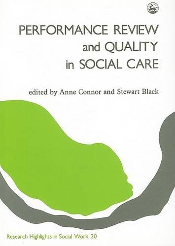 Performance Review and Quality in Social Care: (Research Highlights in Social Work)