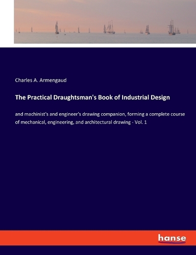 The Practical Draughtsman's Book of Industrial Design