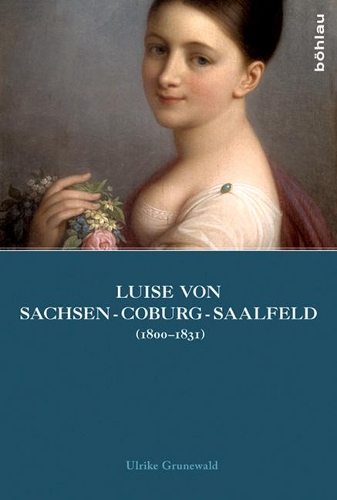 Luise Von Sachsen-Coburg-Saalfeld (1800-1831): Lebensr?ume Einer Unangepassten Herzogin