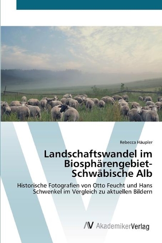 Landschaftswandel im Biosphärengebiet-Schwäbische Alb