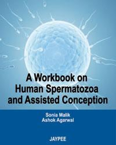 A Workbook on Human Spermatozoa and Assisted Conception