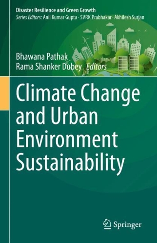 Climate Change and Urban Environment Sustainability: (Disaster Resilience and Green Growth)