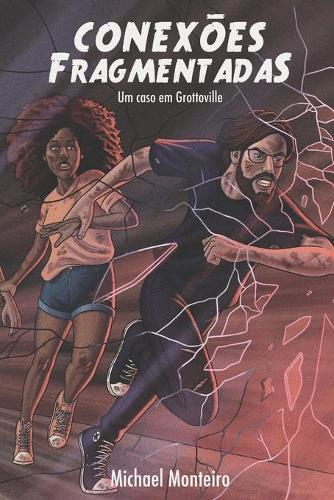 Conexões Fragmentadas: Um caso em Grottoville