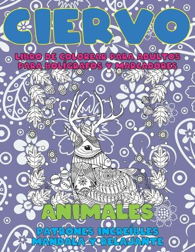 Libro de colorear para adultos para bolígrafos y marcadores - Patrones increíbles Mandala y relajante - Animales - Ciervo