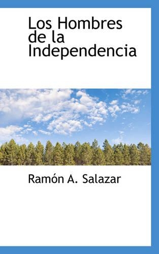 Los Hombres de La Independencia: (English)