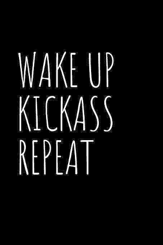 Wake Up Kickass Repeat: Blank Lined Composition workout Notebook, Journal & Planner - Motivational Inspirational and Positive Funny Gifts