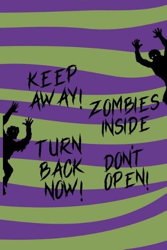 Keep Away, Zombie Inside, Don't Open, Turn Back Now: Blank Lined Notebook ( Zombie ) (Purple And Green Waves)