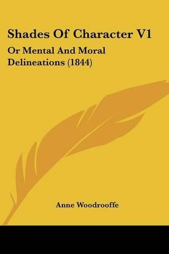 Shades Of Character V1: Or Mental And Moral Delineations (1844)(English)