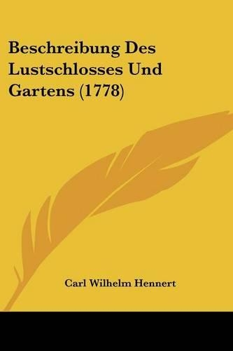 Beschreibung Des Lustschlosses Und Gartens (1778)