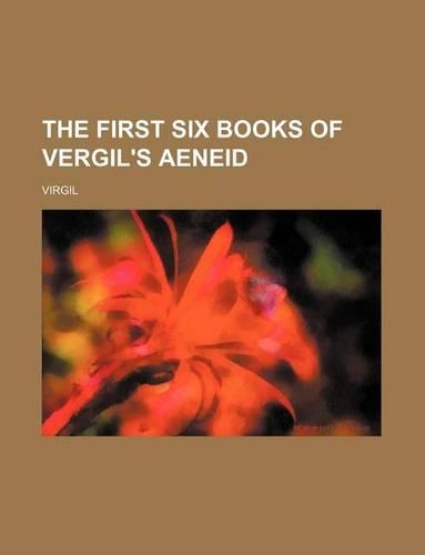 The First Six Books of Vergil's Aeneid: (English)