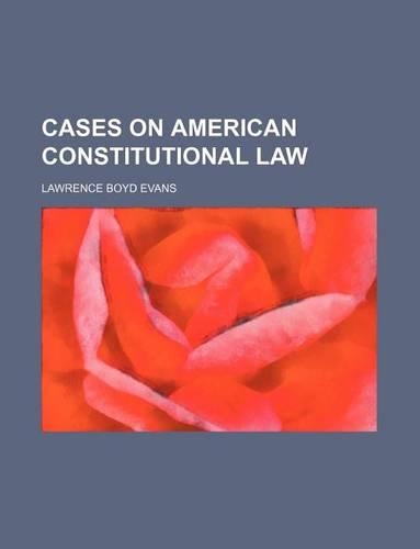 Cases on American Constitutional Law