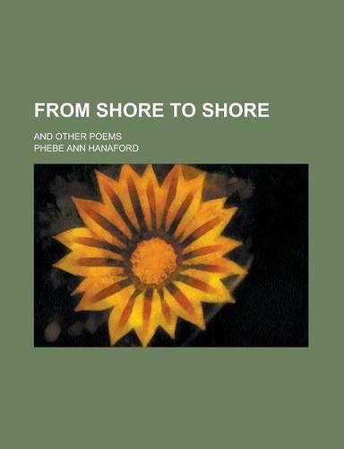 From Shore to Shore; And Other Poems