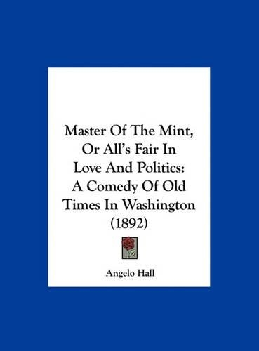 Master of the Mint, or All's Fair in Love and Politics