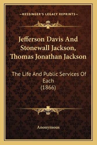 Jefferson Davis And Stonewall Jackson, Thomas Jonathan Jackson