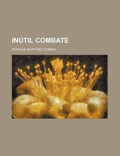 Inutil Combate: (Spanish)