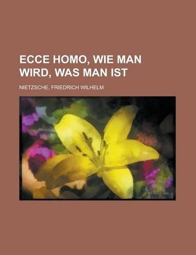 Ecce Homo, Wie Man Wird, Was Man Ist