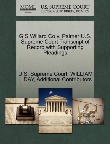 G S Willard Co V. Palmer U.S. Supreme Court Transcript of Record with Supporting Pleadings