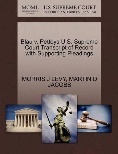 Blau V. Petteys U.S. Supreme Court Transcript of Record with Supporting Pleadings