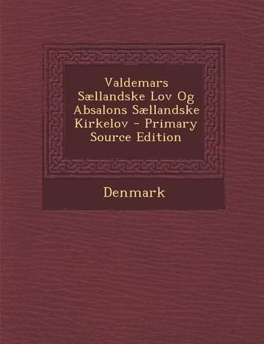 Valdemars Saellandske Lov Og Absalons Saellandske Kirkelov