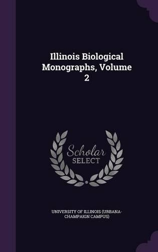 Illinois Biological Monographs, Volume 2
