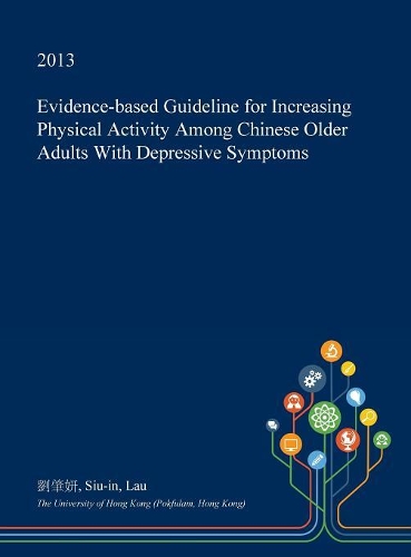 Evidence-Based Guideline for Increasing Physical Activity Among Chinese Older Adults with Depressive Symptoms