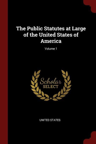 The Public Statutes at Large of the United States of America; Volume 1