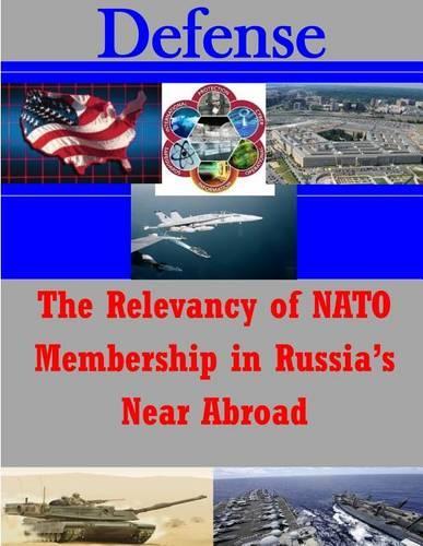 The Relevancy of NATO Membership in Russia's Near Abroad
