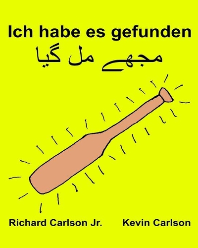 Ich habe es gefunden: Ein Bilderbuch für Kinder Deutsch-Urdu (Zweisprachige Ausgabe) (www.rich.center)(German)