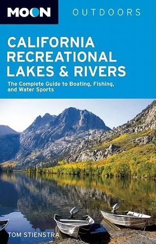 California Recreational Lakes and Rivers: (Moon Outdoors)