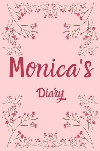 Monica's Diary: Monica Named Diary/ Journal/ Notebook/ Notepad Gift For Monica's, Girls, Women, Teens And Kids - 100 Black Lined Pages - 6 x 9 Inches - A5