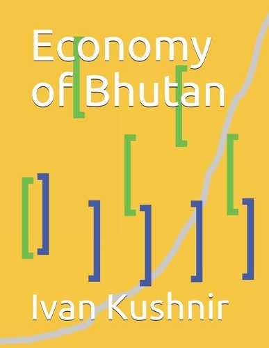 Economy of Bhutan: (56 Economy in Countries)