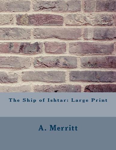 The Ship of Ishtar: Large Print
