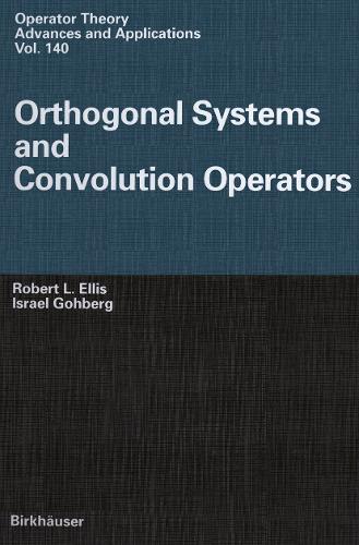 Orthogonal Systems and Convolution Operators: (140 Operator Theory: Advances and Applications)