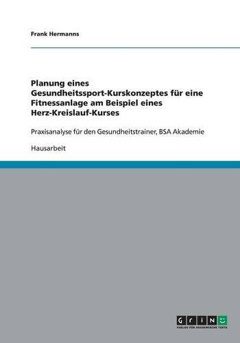 Planung eines Gesundheitssport-Kurskonzeptes für eine Fitnessanlage am Beispiel eines Herz-Kreislauf-Kurses