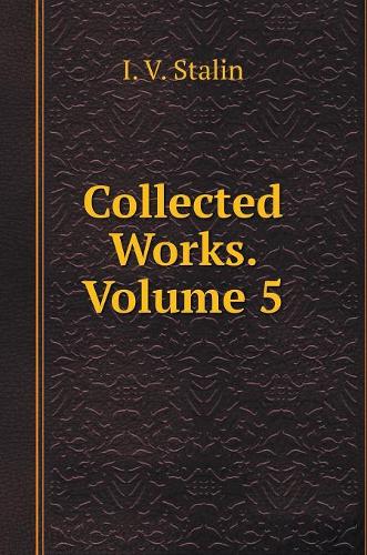 Collected Works. Volume 5