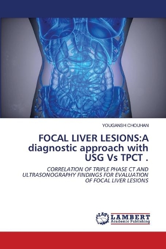 Focal Liver Lesions: A diagnostic approach with USG Vs TPCT .